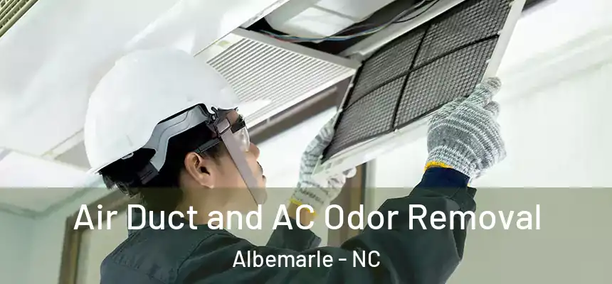  Air Duct and AC Odor Removal Albemarle - NC