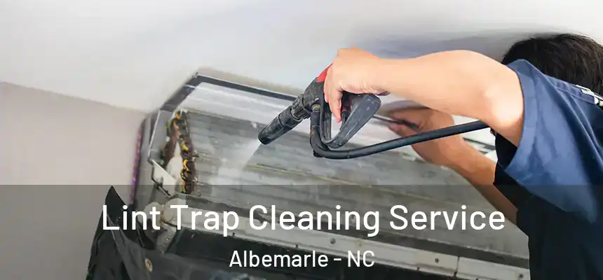  Lint Trap Cleaning Service Albemarle - NC